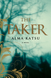 The Taker by Alma Katsu, Book One of The Taker Trilogy – Book Review