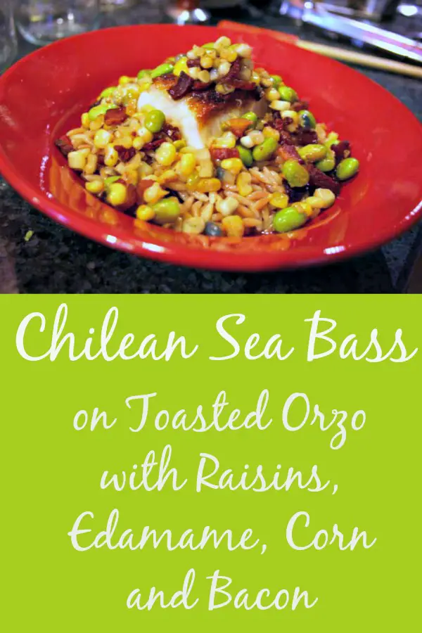 how to cook Chilean sea bass, Chilean sea bass recipe, Chilean sea bass on toasted orzo with corn, edamame and bacon, sea bass recipe, celebration recipe