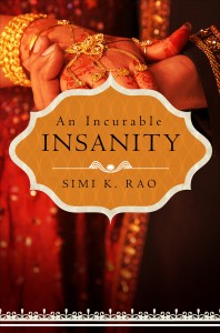 An Incurable Insanity by Simi K. Rao – Blog Tour, Book Review and Giveaway