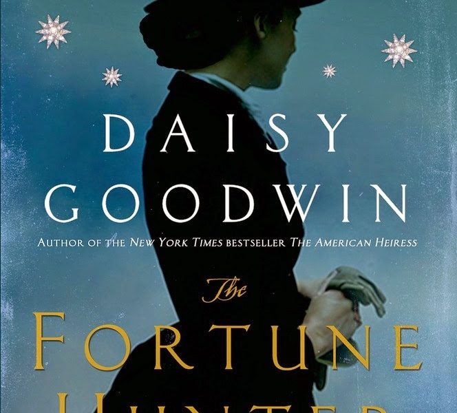 The Fortune Hunter by Daisy Goodwin – Feature and Giveaway