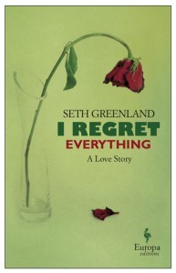 I Regret Everything by Seth Greenland
