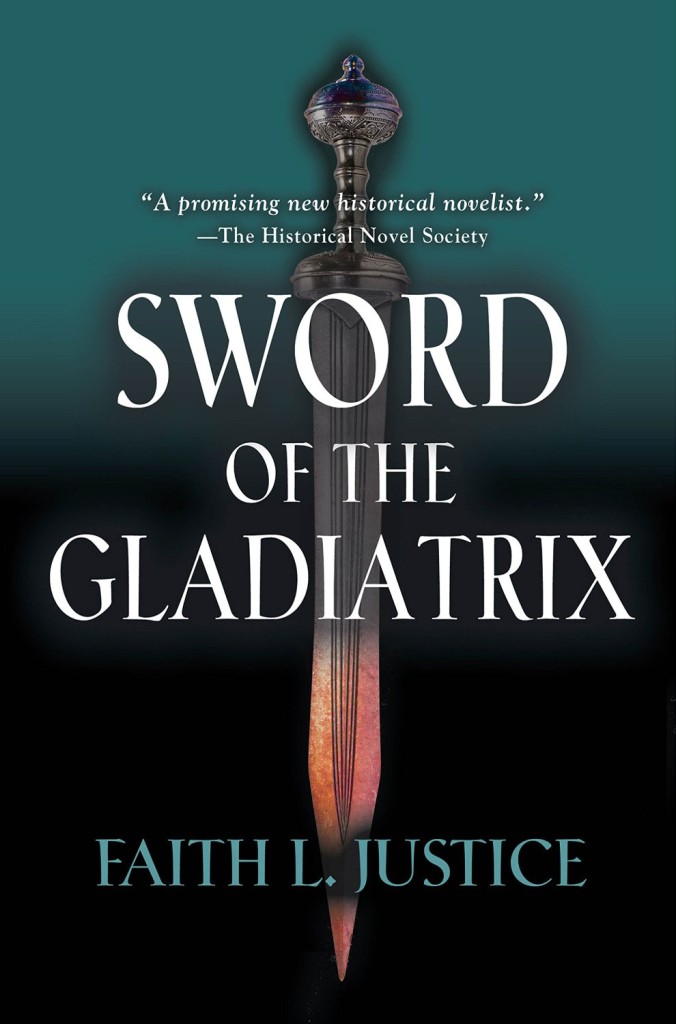 Sword of the Gladiatrix by Faith L. Justice – Blog Tour, Book Review and Giveaway
