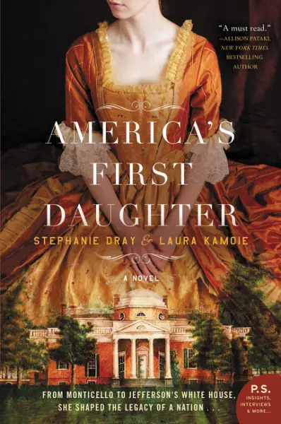 America’s First Daughter by Stephanie Dray & Laura Kamoie –  Blog Tour and Book Review