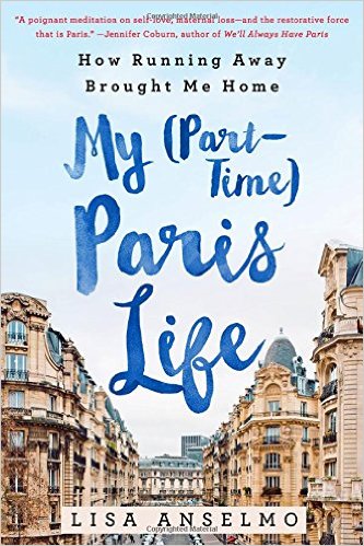 My Part Time Paris Life by Lisa Anselmo – Book Review