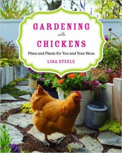 Gardening with Chickens by Lisa Steele