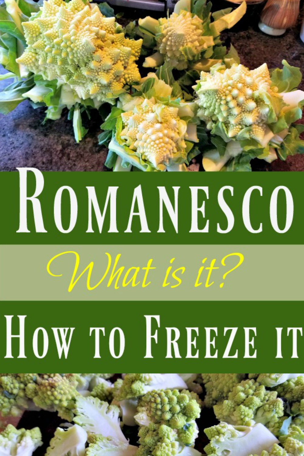 what is romanesco, how to freeze romanesco