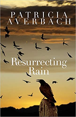 resurrecting rain by patricia averbach