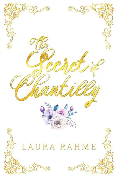 The Secret of Chantilly by Laura Rahme – Blog Tour and Book Review with Giveaway