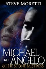 Michael Angelo and the Stone Mistress (Book 1) by Steve Moretti – Book Review