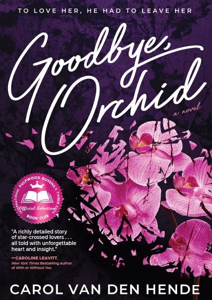Goodbye Orchid by Carol Van Den Hende – Book Spotlight