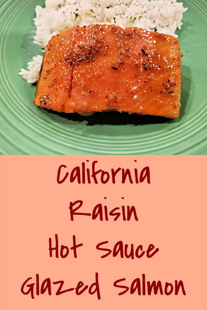 California raisin hot sauce glazed salmon recipe